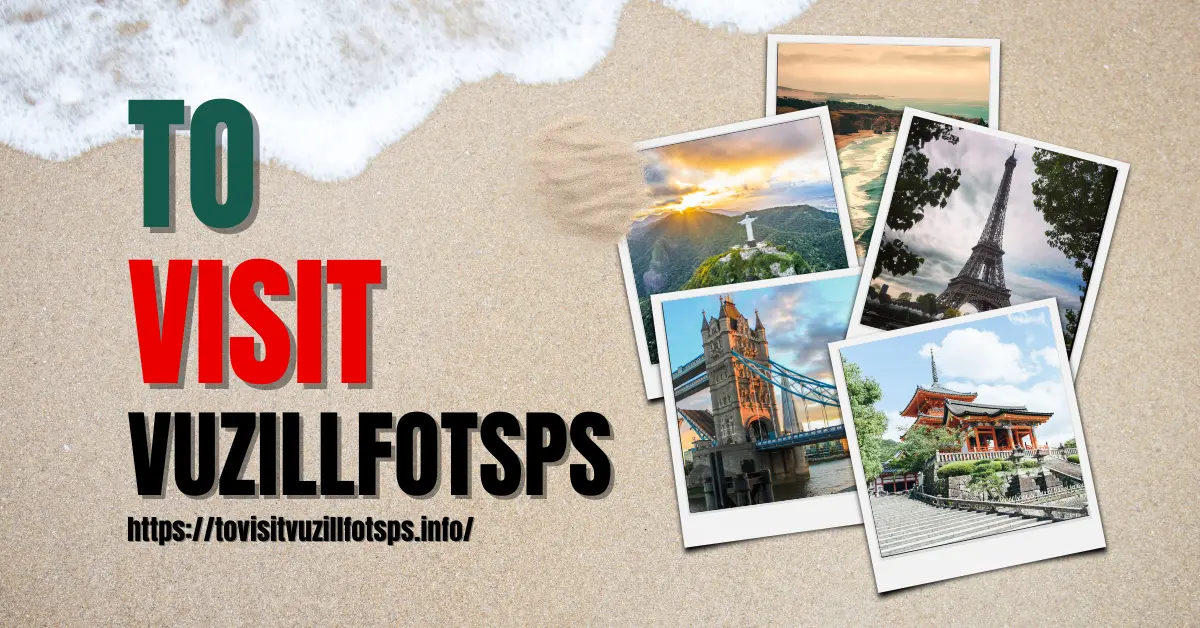 to visit vuzillfotsps